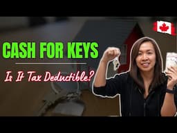 Cash for Keys – Is It Tax-Deductible in Canada?