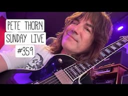 PETE THORN SUNDAY LIVE #359