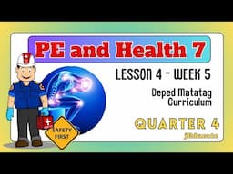 (PART 2) QUARTER 4 - WEEK 5 - LESSON 4 - PE AND HEALTH 7 / DEPED MATATAG CURRICULUM