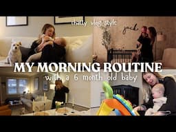 MY MORNING ROUTINE WITH A 6 MONTH OLD BABY