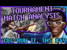 KOFXV Tournament Match Analysis - CLG Run It #34, TNS #49