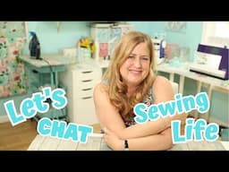 Sewing and Life CHAT VLOG
