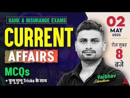 Current Affairs Today | 02 May Current Affairs 2025 | Daily Current Affairs By Vaibhav Srivastava