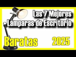 🔥 Las 7 MEJORES Lámparas de Escritorio BUENAS y BARATAS de Amazon [2025]✅[Calidad/Precio] Led