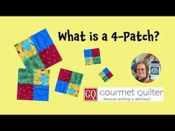 What is a 4-Patch?  Leftovers Pantry Quilting Tips & Techniques with GourmetQuilter