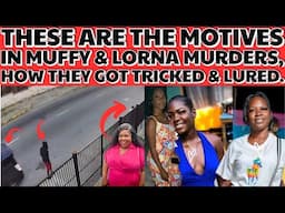 BOMBSHELL DROPPED In The REAL MOTIVE For MURDERS Of MUFFY & LORNA How they Were TRICKED & LURED In