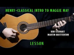 How to play "Henry" classical guitar intro to Maggie May by Rod Stewart | Acoustic guitar lesson