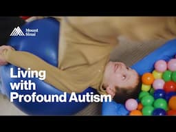 Living with Profound Autism (Trey's Patient Story)
