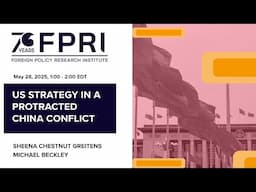 Preparing for the Long Game: US Strategy in a Protracted China Conflict