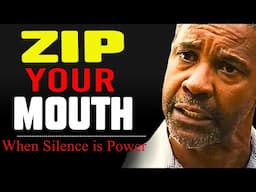 ALWAYS BE SILENT IN 7 SITUATIONS -  Learn to Zip Mouth  | Denzel Washington Motivational Speech