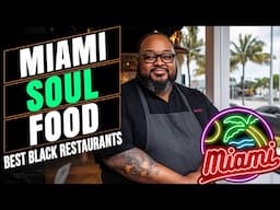 Miami - 10 Soul Food & Black Owned Restaurants