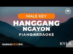 Hanggang Ngayon - Kyla (Male Key - Piano Karaoke)