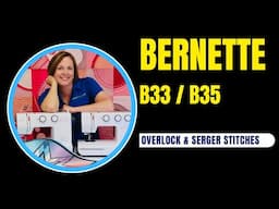 bernette b33 / b35 Sewing Machine Tutorial - Overlock & Serger Stitches