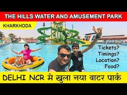 The Hills Water Park kharkhoda | Ticket Price, Rides, Location, Timings & More / delhi water park