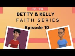 The Hand of the Lord Will Write Again | A story of Hope | Betty & Kelly Series | Episode 10