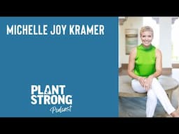 Michelle Joy Kramer - From Personal Loss to Plant-Based Purpose