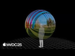 WWDC25: Explore 360-degree video for visionOS