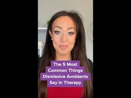 The 5 Most Common Things Dismissive Avoidants Say in Therapy