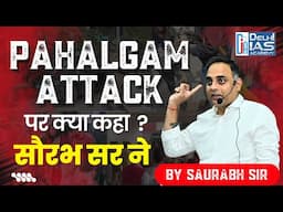 PAHALGAM ATTACK पर सौरभ सर का विश्लेषण | Delhi IAS Academy