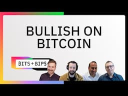 Why It’s Time to Be More Bullish on Bitcoin - Bits + Bips