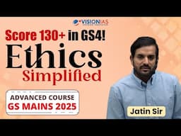 Ethics Simplified for UPSC Mains 2025 by Jatin sir | GS Mains Advance Course