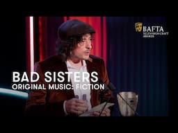 Bad Sisters wins Original Music: Fiction | BAFTA TV Craft Awards 2025