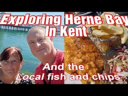 EXPLORING HERNE BAY / KENT / ANOTHER LOCAL SEASIDE TOWN