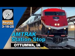 Amtrak California Zephyr station stop in Ottumwa, IA | 3-16-25 Replay