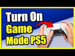 How to Turn On Game Mode on PS5 & TV for Input Lag Settings (Easy Tutorial)