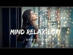 💞TRENDING INSTAGRAM LOFI MASHUP|🥰SLOWED+REVERBED | MIND FRESH LOFI SONG | LOFI SONGS❤️ #lofi #love