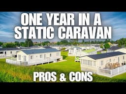 Owning A Static Caravan One Year Later Pros & Cons [Caravan Life UK]