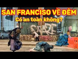 TẠI SAO Ở MỸ BAN ĐÊM KHÔNG NÊN RA ĐƯỜNG? SAN FRANCISO VỀ ĐÊM RA SAO?|| Nick Nguyen