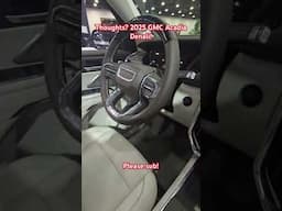 2025 GMC Acadia Denali!  thoughts? #gmc #shorts #shortsfeed #automobile