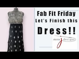 Fab Fit Friday - Let's Finish this Dress!!