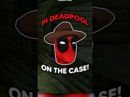 Detective Deadpool on the case 🔍