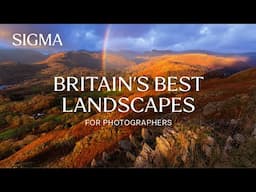 Britain's best landscape locations for photographers - EPISODE 5: The Lake District