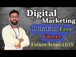 Digital Marketing Course की पूरी जानकारी | Duration, Fees, Topics, Career और Future Scope 2025