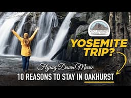 303: Ten Reasons to Stay in Oakhurst on Your Next Yosemite Trip - Hotels, Dining & Things To Do