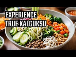 Discovering The Authentic Taste Of Kalguksu In South Korea