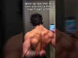 glow up tips that will turn you into a thirst trap part  2/100  #transformation  #glowuptips    #1