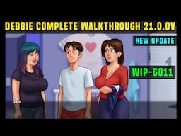 DEBBIE WALKTHROUGH SUMMERTIME 21.0.0 WIP 6011 NEW / DEBBIE'S STORY WILL RETURN IN FUTURE UPDATES