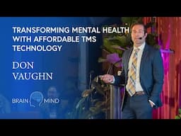 Don Vaughn - Transforming Mental Health with Affordable TMS Technology