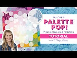 Learn How To Make A Quilt Using English Paper Piecing Techniques| Palette Pop Episode 5
