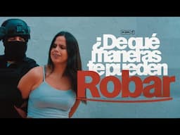 ¿De qué maneras te pueden robar? | 255