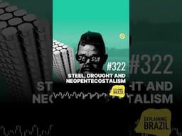 🎙️#PODCAST: Steel, drought and neopentecostalism