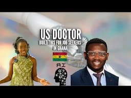 THIS US DOCTOR IS MAKING IT EASY TO FIND JOBS  IN GHANA