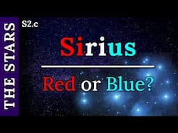 S2c: Sirius is blue, was it red? How is this explained?