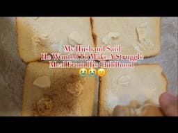 My Husband’s Ultimate Struggle Meal | Butter, Sugar & Cinnamon Bread