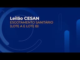 Leilão CESAN | Esgotamento Sanitário (Lote A e Lote B)