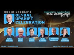 Day 2 | Ervin Laszlo's Upshift Summit 2025